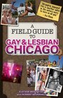 A Field Guide to Gay and Lesbian Chicago