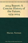The 2024 report A concise history of the future 19742024