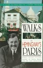 Walks in Hemingway's Paris A Guide to Paris for the Literary Traveler