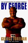 By George The Autobiography of George Foreman