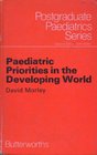 Paediatric Priorities in the Developing World