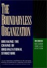 The Boundaryless Organization Breaking the Chains of Organizational Structure