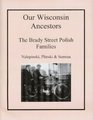 Our Wisconsin Ancestors The Brady Street Polish Families  Nalepinski Plinski and Semrau