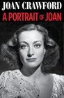 A portrait of Joan An Autobiography by Joan Crawford