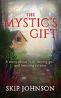 The Mystic's Gift A story about loss letting go    and learning to soar