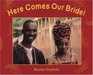Here Comes Our Bride An African Wedding Story