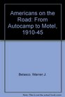 Americans on the Road: From Autocamp to Motel, 1910-1945