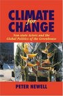 Climate for Change NonState Actors and the Global Politics of the Greenhouse