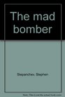 The mad bomber