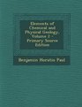 Elements of Chemical and Physical Geology Volume 2  Primary Source Edition