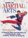 Guide to Martial Arts A StepbyStepGuide Introduction to Taewondo Judo JuJitsu Karate and Kung Fu