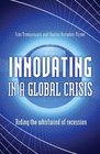 Innovating in a Global Crisis Riding the Whirlwind of Recession