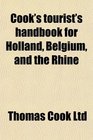 Cook's tourist's handbook for Holland Belgium and the Rhine