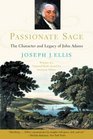 Passionate Sage The Character and Legacy of John Adams