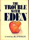 The trouble with Eden