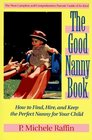 Good Nanny Book How to Find Hire and Keep the Perfect Nanny for Your Child