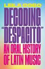 Decoding Despacito An Oral History of Latin Music