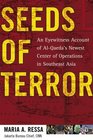 Seeds of Terror  An Eyewitness Account of AlQaeda's Newest Center of Operations in Southeast Asia