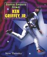 Super Sports Star Ken Griffey Jr