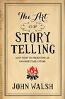 The Art of Storytelling Easy Steps to Presenting an Unforgettable Story