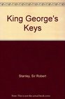 King George's keys A record of experiences in the overseas service of the Crown