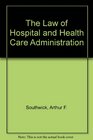 The Law of Hospital and Health Care Administration
