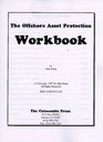 The Offshore Asset Protection Workbook