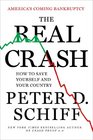 The Real Crash America's Coming BankruptcyHow to Save Yourself and Your Country