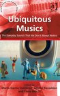 Ubiquitous Musics The Everyday Sounds That We Don't Always Notice