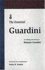 The Essential Guardini An Anthology of the Writings of Romano Guardini