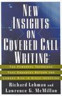 New Insights on Covered Call Writing The Powerful Technique That Enhances Return and Lowers Risk in Stock Investing