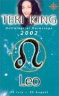 Leo 2002 Teri King's Complete Horoscope for All Those Whose Birthdays Fall Between 23 July and 22 August