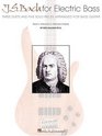 J.S. Bach for Electric Bass : Three Duets and Five Solo Pieces Arranged for Bass Guitar