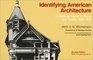 Identifying American Architecture A Pictorial Guide to Styles and Terms 16001945 Revised Edition  A Pictorial Guide to Styles and Terms 16001945  for State and Local History Book Series