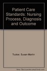 Patient Care Standards Nursing Process Diagnosis and Outcome