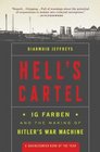 Hell's Cartel IG Farben and the Making of Hitler's War Machine