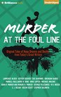 Murder at the Foul Line Original Tales of Hoop Dreams and Deaths from Today's Great Writers