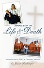 Addicted to Life & Death: Memoirs of an EMT and Deputy Coroner