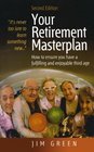 Your Retirement Masterplan How to ensure you have a fulfilling and enjoyable third age