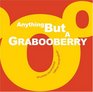 Anything But a Grabooberry