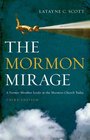 The Mormon Mirage A Former Member Looks at the Mormon Church Today