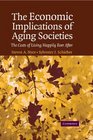 The Economic Implications of Aging Societies The Costs of Living Happily Ever After