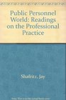 Public Personnel World Readings on the Professional Practice