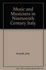 Music and Musicians in Nineteenth Century Italy