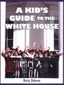A Kid's Guide To The White House : Is George Washington Upstairs?