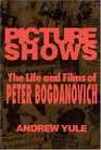 Picture Shows: The Life and Films of Peter Bogdanovich