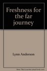Freshness for the far journey Reflections on preaching as we step toward the twentyfirst century