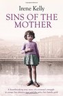 Sins of the Mother A Heartbreaking True Story of a Woman's Struggle to Escape Her Past and the Price Her Family Paid