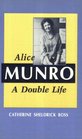 Alice Munro A Double Life