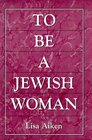 To Be a Jewish Woman
